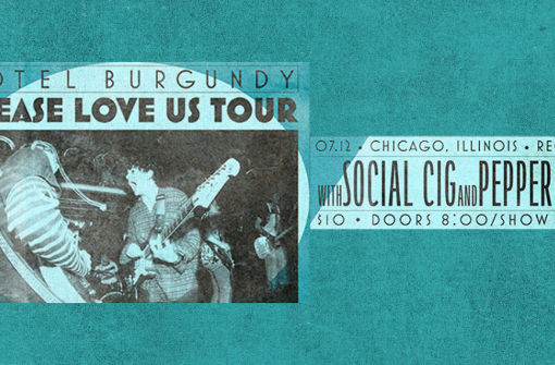 HOTEL BURGUNDY – Please Love Us Tour with Social Cig and Pepper Said