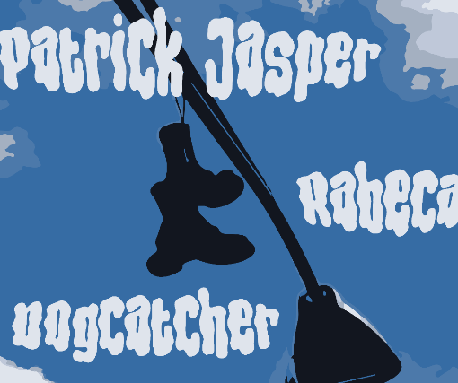 Dog Catcher Rabeca Patrick Jasper