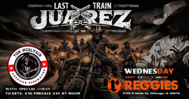 Last Train To Juarez with special guest Tom McElvain