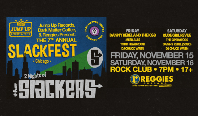 7th Annual Slackfest presented by Jump up Records, Dark Matter & Reggies