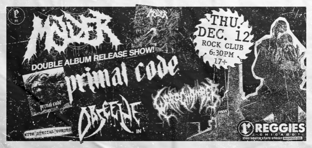 Molder, Primal Code, Obscene, Warp Chamber, TBA