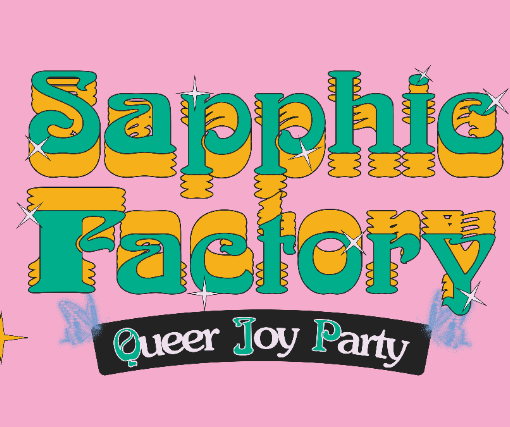 Sapphic Factory queer joy party