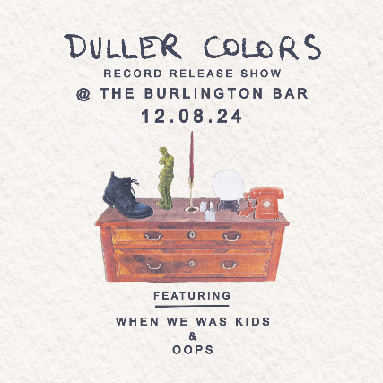 Duller Colors / When We Was Kids / Oops