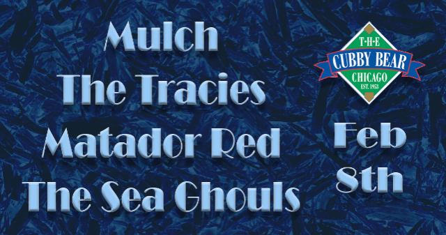 Mulch w/ The Tracies, Matador Red & The Sea Ghouls