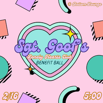 Sgt Goof’s Lonely Hearts Club Benefit Ball