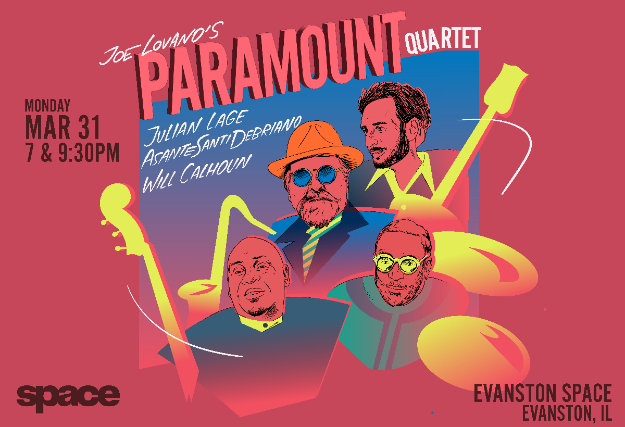 Joe Lovano’s Paramount Quartet featuring Julian Lage, Asante Santi Debriano, Will Calhoun (Late)