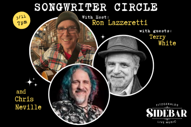 Songwriter Circle w/ host Ron Lazzeretti and guests Terry White and Chris Neville!