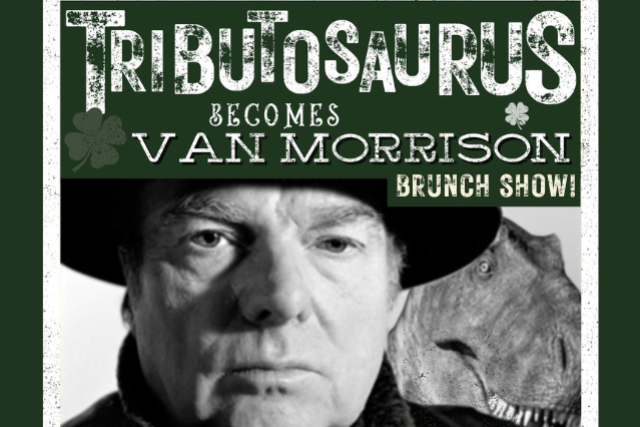 TRIBUTOSAURUS Becomes VAN MORRISON: Brunch Edition!